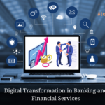 Digital Transformation in Banking and Financial Services - Techbytes
